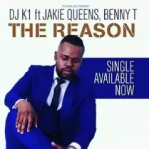 DJ K1 - The Reason Ft. Jackie Queens & Benny T